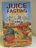  : Juice Fasting and Detoxification