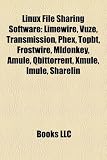 Linux File Sharing Software: Limewire, Vuze, Transmission, Phex, Topbt, Frostwire, Mldonkey, Amule, Qbittorrent, Xmule, Imule, Sharelin