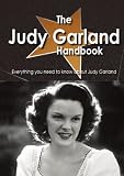 The Judy Garland Handbook - Everything you need to know about Judy Garland