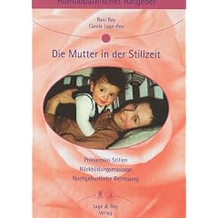 Hom�opathische Ratgeber: Die Mutter in der Stillzeit. Hom�opathischer Ratgeber: Nr. 8