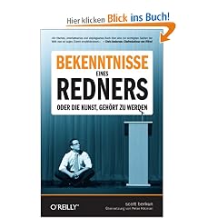 Bekenntnisse eines Redners: Oder die Kunst, geh�rt zu werden