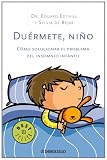 Duérmete, niño: como solucionar el problema del insomnio infantil (Bestseller (debolsillo))