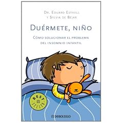 Du�rmete, ni�o: como solucionar el problema del insomnio infantil (Bestseller (debolsillo))