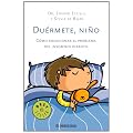 Du�rmete, ni�o: como solucionar el problema del insomnio infantil (Bestseller (debolsillo))