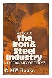 Iron and Steel Industry: Dictionary of Terms
