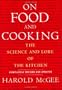 On Food and Cooking: The Science and Lore of the Kitchen