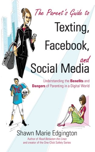The Parents Guide to Texting, Facebook, and Social Media: Understanding the Benefits and Dangers of Parenting in a Digital World 51qudgBCogL The Parents Guide to Texting, Facebook, and Social Media: Understanding the Benefits and Dangers of Parenting in a Digital World