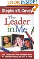 The Leader in Me: How Schools and Parents Around the World are Inspiring Greatness, One Child at a Time