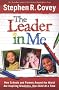 The Leader in Me: How Schools and Parents Around the World are Inspiring Greatness, One Child at a Time