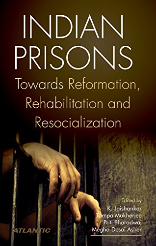 Indian Prisons: Towards Reformation, Rehabilitation and Resocialization