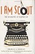 I Am Scout: The Biography of Harper Lee