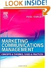 Marketing Communications Management: Concepts and Theories, Cases and Practices