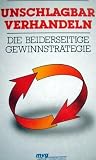 Produkt-Bild: Unschlagbar verhandeln. Die beiderseitige Gewinnstrategie