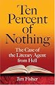 Ten Percent of Nothing: The Case of the Literary Agent from Hell