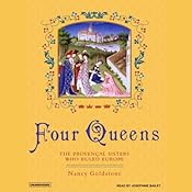 Four Queens: The Provencal Sisters Who Ruled Europe | [Nancy Goldstone]