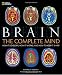 Brain: The Complete Mind: How It Develops, How It Works, and How to Keep It Sharp