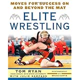 Elite Wrestling: Your Moves for Success On and Beyond the Mat