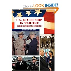 U.S. Leadership in Wartime 2 Volume Set: Clashes, Controversy, and Compromise