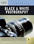 Exploring Basic Black & White Photography (Design Exploration Series)