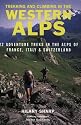 Trekking and Climbing in the Western Alps (Trekking & Climbing Series)