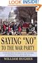 Saying "No" to the War Party: A Collection of Essays and Photos in Opposition to Iraq War No. 2