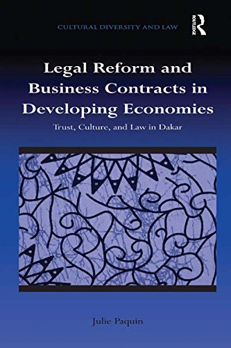 Legal Reform and Business Contracts in Developing Economies: Trust, Culture, and Law in Dakar (Cultural Diversity and Law)