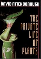 The Private Life of Plants The Private Life of Plants