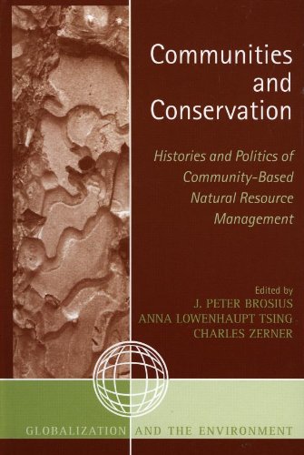Communities and Conservation: Histories and Politics of Community-Based Natural Resource Management (Globalization and the Environment)