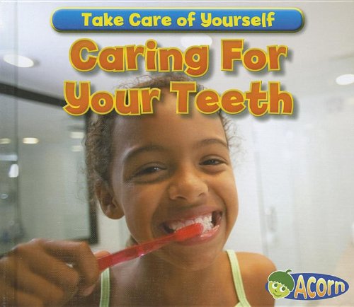 Caring For Your Teeth (Take Care of Yourself!)