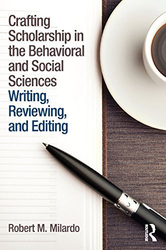 Crafting Scholarship in the Behavioral and Social Sciences: Writing, Reviewing, and Editing Paperback - September 14, 2014