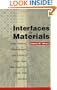 Interfaces in Materials: Atomic Structure, Thermodynamics and Kinetics of Solid-Vapor, Solid-Liquid and Solid-Solid Interfaces