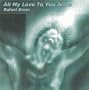 All My Love To You Jesus