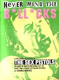 Never mind the b*ll*cks : a photographic record of the Sex Pistols