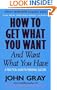 How to Get What You Want and Want What You Have