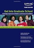 Get Into Graduate School: A Strategic Approach for Master's and Doctoral Candidates