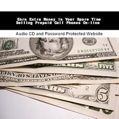 Earn Extra Money In Your Spare Time Selling Prepaid Cell Phones On-line