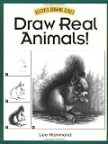 Draw Real Animals! (Discover Drawing Series)