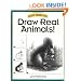 Draw Real Animals! (Discover drawing series)