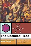 The Chemical Tree: A History of Chemistry (The Norton History of Science)