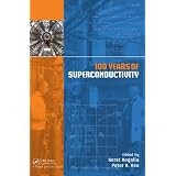 100 Years of Superconductivity by Horst Rogalla and Peter H. Kes