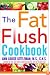 The Fat Flush Cookbook