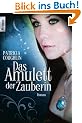 Das Amulett der Zauberin: Roman