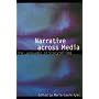 Narrative Across Media: The Languages of Storytelling (Frontiers of Narrative)