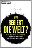 Produkt-Bild: Wer regiert die Welt? (Sonderausgabe): Warum Zivilisationen herrschen oder beherrscht werden