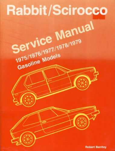 Volkswagen Rabbit-Scirocco Service Manual, Gasoline Models, 1975-1979 (Vw Workshop Manuals)