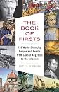 The Book of Firsts: 150 World-Changing People and Events from Augustus Caesar to the Internet
