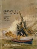 Rescue by sail and oar : the story of lifeboats before the days of engine power