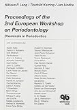 Proceedings of the 2nd European Workshop on Periodontology : chemicals in periodontics : Charter House at Ittingen Thurgau, Switzerland, February 3-6, 1996 : under the auspices of the European Federat
