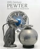 20th Century Pewter: Art Nouveau to Modernism