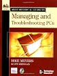 Mike Meyers' A+ Guide to Managing and Troubleshooting PCs